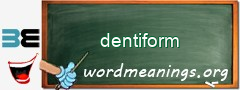 WordMeaning blackboard for dentiform